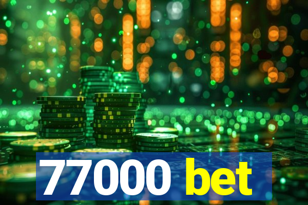 77000 bet